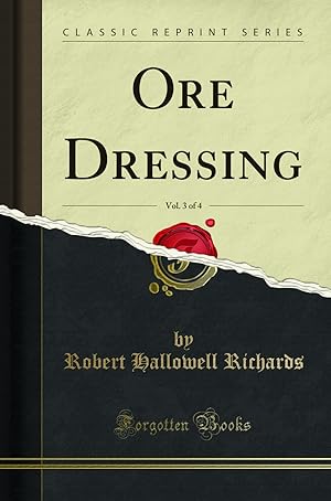 Seller image for Ore Dressing, Vol. 3 of 4 (Classic Reprint) for sale by Forgotten Books