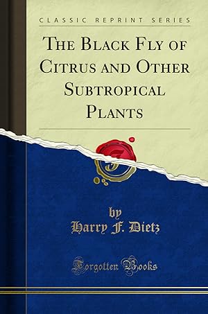 Imagen del vendedor de The Black Fly of Citrus and Other Subtropical Plants (Classic Reprint) a la venta por Forgotten Books