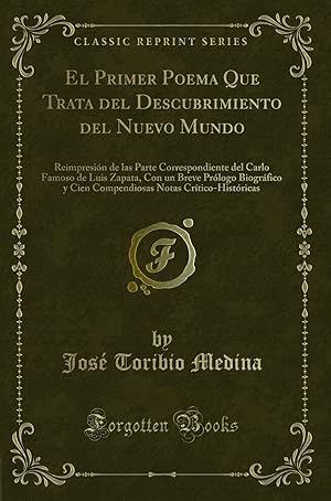 Image du vendeur pour El Primer Poema Que Trata del Descubrimiento del Nuevo Mundo (Classic Reprint) mis en vente par Forgotten Books