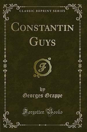 Seller image for Constantin Guys (Classic Reprint) for sale by Forgotten Books