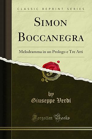 Immagine del venditore per Simon Boccanegra: Melodramma in un Prologo e Tre Atti (Classic Reprint) venduto da Forgotten Books