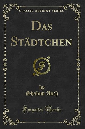 Image du vendeur pour Das Städtchen (Classic Reprint) mis en vente par Forgotten Books
