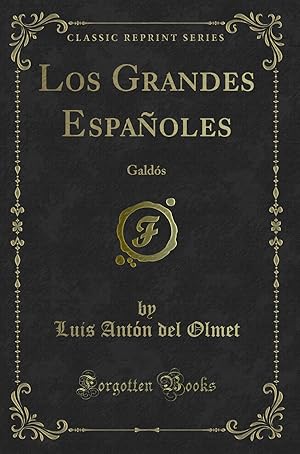 Bild des Verkufers fr Los Grandes Españoles: Gald s (Classic Reprint) zum Verkauf von Forgotten Books