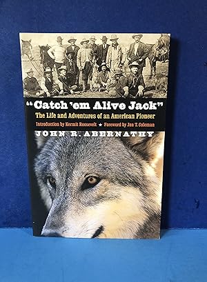 "Catch'em Alive Jack", The Life and Adventures of an American Pioneer