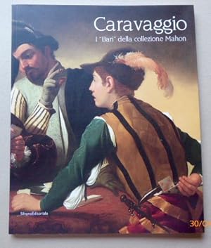 Bild des Verkufers fr Caravaggio : i Bari della collezione Mahon. [Musei San Domenico, Forl, 5 aprile - 22 giugno 2008] zum Verkauf von Krull GmbH