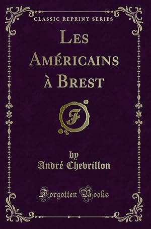 Imagen del vendedor de Les Am ricains  Brest (Classic Reprint) a la venta por Forgotten Books