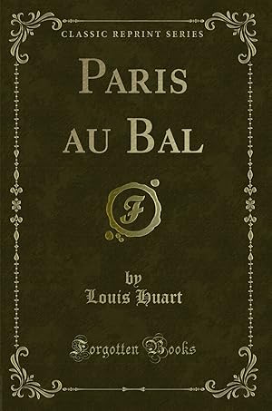 Imagen del vendedor de Paris au Bal (Classic Reprint) a la venta por Forgotten Books