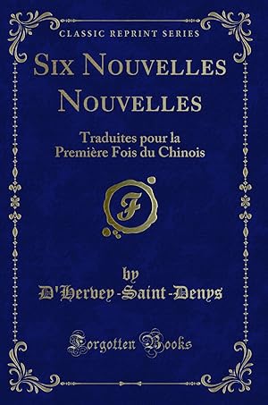 Seller image for Six Nouvelles Nouvelles: Traduites pour la Premi re Fois du Chinois for sale by Forgotten Books