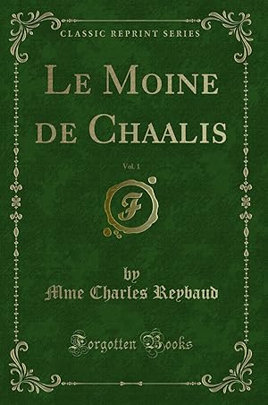 Seller image for Le Moine de Chaalis, Vol. 1 (Classic Reprint) for sale by Forgotten Books