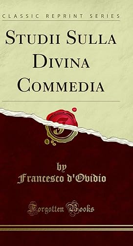 Immagine del venditore per Studii Sulla Divina Commedia (Classic Reprint) venduto da Forgotten Books