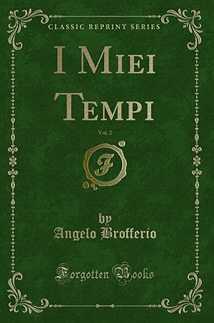 Imagen del vendedor de I Miei Tempi, Vol. 2 (Classic Reprint) a la venta por Forgotten Books