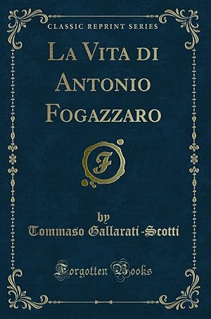 Seller image for La Vita di Antonio Fogazzaro (Classic Reprint) for sale by Forgotten Books