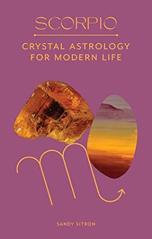 Seller image for Scorpio: Crystal Astrology for Modern Life for sale by WeBuyBooks
