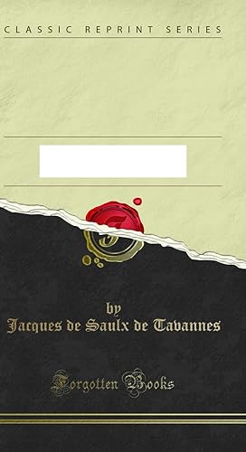 Seller image for M moires de Jacques de Saulx, Comte de Tavannes (Classic Reprint) for sale by Forgotten Books