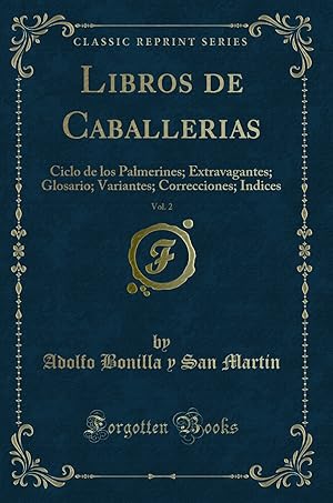 Bild des Verkufers fr Libros de Caballerias, Vol. 2 (Classic Reprint) zum Verkauf von Forgotten Books