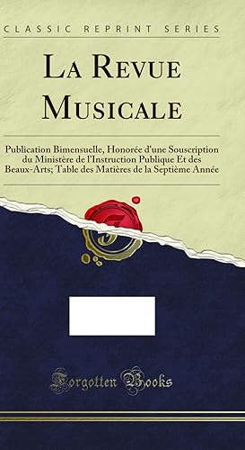 Image du vendeur pour La Revue Musicale: Publication Bimensuelle (Classic Reprint) mis en vente par Forgotten Books