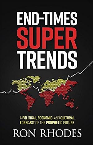 Bild des Verkufers fr End-Times Super Trends: A Political, Economic, and Cultural Forecast of the Prophetic Future zum Verkauf von WeBuyBooks