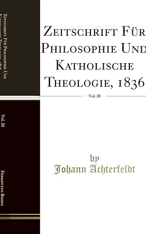 Bild des Verkufers fr Zeitschrift Für Philosophie Und Katholische Theologie, 1836, Vol. 20 zum Verkauf von Forgotten Books