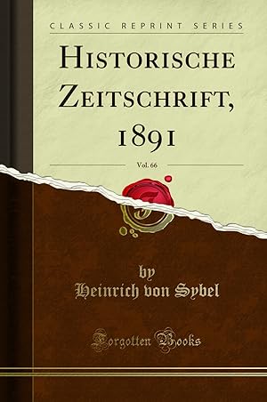 Seller image for Historische Zeitschrift, 1891, Vol. 66 (Classic Reprint) for sale by Forgotten Books