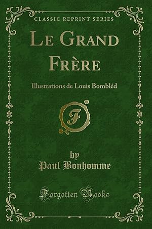 Seller image for Le Grand Fr re: Illustrations de Louis Bombl d (Classic Reprint) for sale by Forgotten Books