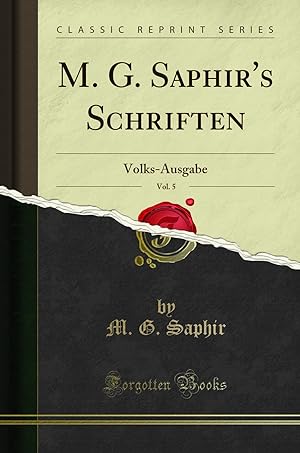 Seller image for M. G. Saphir's Schriften, Vol. 5: Volks-Ausgabe (Classic Reprint) for sale by Forgotten Books