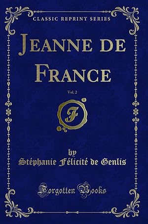 Seller image for Jeanne de France, Vol. 2 (Classic Reprint) for sale by Forgotten Books
