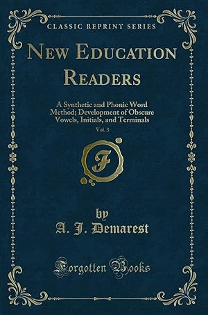Seller image for New Education Readers, Vol. 3: A Synthetic and Phonic Word Method for sale by Forgotten Books