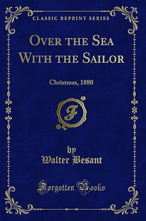 Seller image for Over the Sea With the Sailor: Christmas, 1880 (Classic Reprint) for sale by Forgotten Books