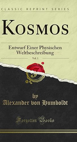 Imagen del vendedor de Kosmos, Vol. 1: Entwurf Einer Physischen Weltbeschreibung (Classic Reprint) a la venta por Forgotten Books