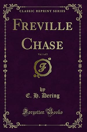 Seller image for Freville Chase, Vol. 1 of 2 (Classic Reprint) for sale by Forgotten Books