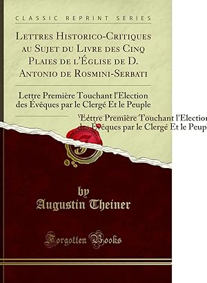 Imagen del vendedor de Lettres Historico-Critiques au Sujet du Livre des Cinq Plaies de l' glise de D. a la venta por Forgotten Books