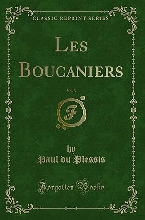 Seller image for Les Boucaniers, Vol. 3 (Classic Reprint) for sale by Forgotten Books