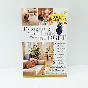 Imagen del vendedor de Designing Your Home on a Budget: *Knowing the Rules and How to Break Them All * Finding the Bargains * Loving the Results! a la venta por Cat On The Shelf