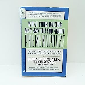 Seller image for What Your Doctor May Not Tell You About Premenopause: Balance Your Hormones and Your Life From Thirty to Fifty for sale by Cat On The Shelf