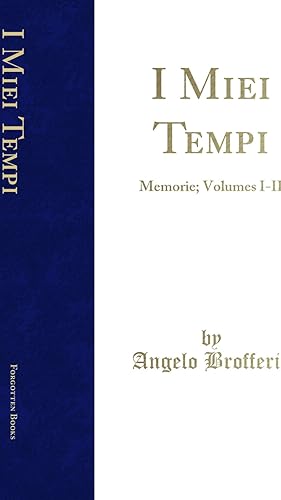 Seller image for I Miei Tempi: Memorie; Volumes I-II (Classic Reprint) for sale by Forgotten Books