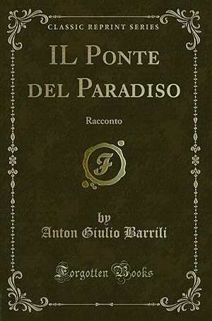 Imagen del vendedor de IL Ponte del Paradiso: Racconto (Classic Reprint) a la venta por Forgotten Books