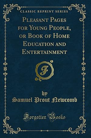 Seller image for Pleasant Pages for Young People, or Book of Home Education and Entertainment for sale by Forgotten Books