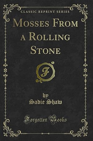 Imagen del vendedor de Mosses From a Rolling Stone (Classic Reprint) a la venta por Forgotten Books