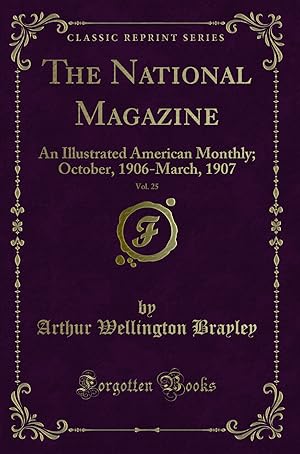 Seller image for The National Magazine, Vol. 25: An Illustrated American Monthly for sale by Forgotten Books