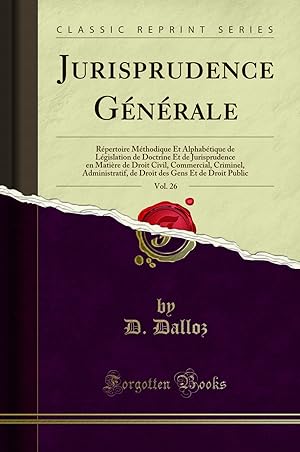 Seller image for Jurisprudence G n rale, Vol. 26 (Classic Reprint) for sale by Forgotten Books