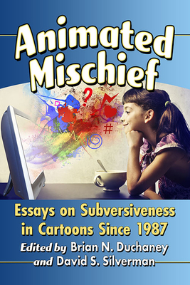 Immagine del venditore per Animated Mischief: Essays on Subversiveness in Cartoons Since 1987 (Paperback or Softback) venduto da BargainBookStores
