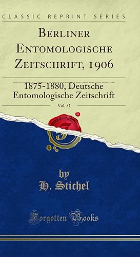 Image du vendeur pour Berliner Entomologische Zeitschrift, 1906, Vol. 51: 1875-1880 (Classic Reprint) mis en vente par Forgotten Books