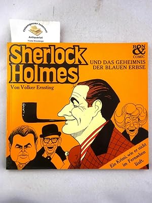 Sherlock Holmes und das Geheimnis der blauen Erbse : Ein Krimi, wie er nicht im Fernsehen läuft.