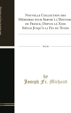 Imagen del vendedor de Nouvelle Collection des M moires pour Servir  l'Histoire de France, Depuis le a la venta por Forgotten Books