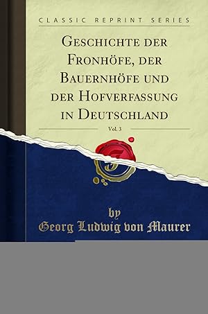 Seller image for Geschichte der Fronh fe, der Bauernh fe und der Hofverfassung in Deutschland for sale by Forgotten Books