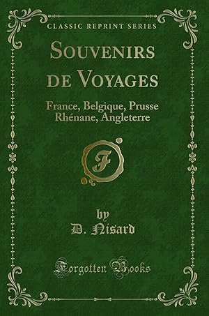 Imagen del vendedor de Souvenirs de Voyages: France, Belgique, Prusse Rh nane, Angleterre a la venta por Forgotten Books