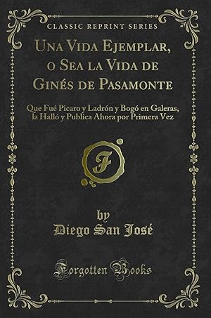 Seller image for Una Vida Ejemplar, o Sea la Vida de Gin s de Pasamonte (Classic Reprint) for sale by Forgotten Books