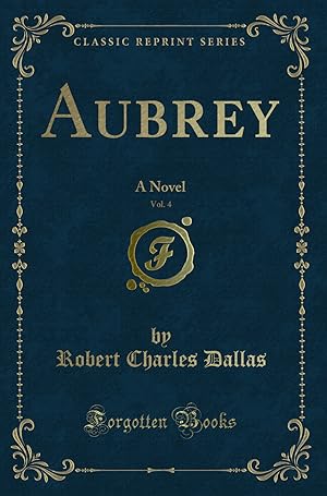 Image du vendeur pour Aubrey, Vol. 4: A Novel (Classic Reprint) mis en vente par Forgotten Books