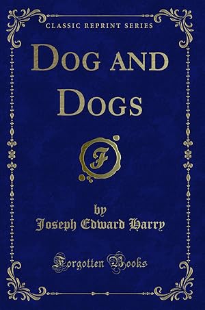 Seller image for Dog and Dogs (Classic Reprint) for sale by Forgotten Books