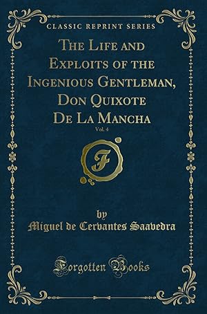 Seller image for The Life and Exploits of the Ingenious Gentleman, Don Quixote De La Mancha, Vol for sale by Forgotten Books
